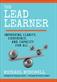 Lead Learner, The: Improving Clarity, Coherence, and Capacity for All
